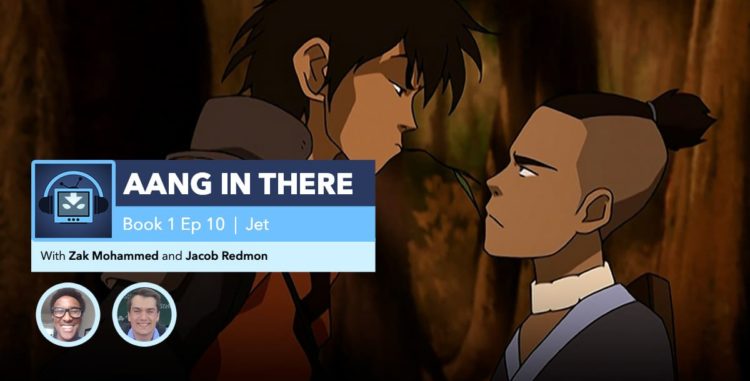 AANG IN THERE | Avatar: The Last Airbender Book 1, Episode 10: "Jet"